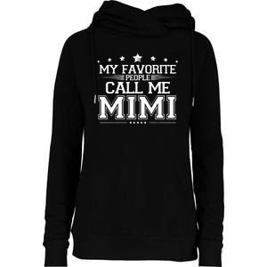 My Favorite People Call Me Mimi Womens Funnel Neck Pullover Hood