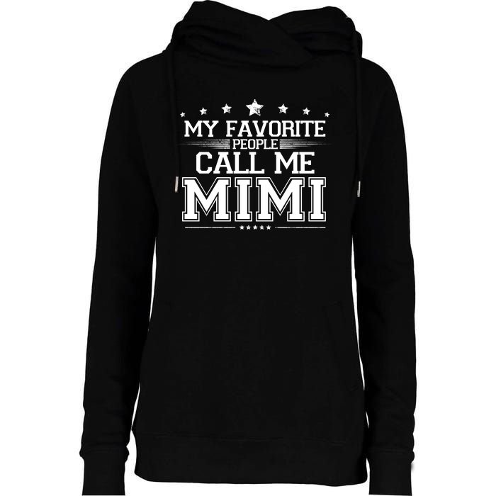 My Favorite People Call Me Mimi Womens Funnel Neck Pullover Hood