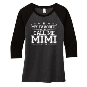 My Favorite People Call Me Mimi Women's Tri-Blend 3/4-Sleeve Raglan Shirt