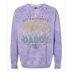 My Favorite People Call Me Daddy Funny Fathers Day Colorblast Crewneck Sweatshirt