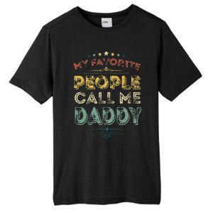 My Favorite People Call Me Daddy Funny Fathers Day Tall Fusion ChromaSoft Performance T-Shirt