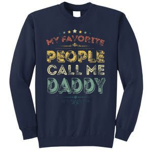 My Favorite People Call Me Daddy Funny Fathers Day Tall Sweatshirt