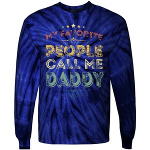 My Favorite People Call Me Daddy Funny Fathers Day Tie-Dye Long Sleeve Shirt