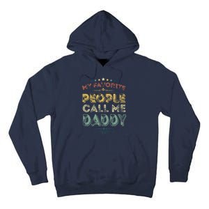 My Favorite People Call Me Daddy Funny Fathers Day Tall Hoodie