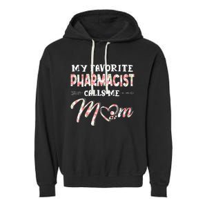 My Favorite Pharmacist Calls Me Mom Floral Design Garment-Dyed Fleece Hoodie