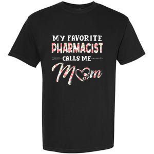 My Favorite Pharmacist Calls Me Mom Floral Design Garment-Dyed Heavyweight T-Shirt