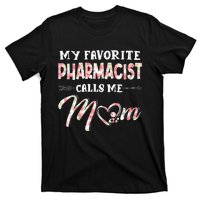 My Favorite Pharmacist Calls Me Mom Floral Design T-Shirt