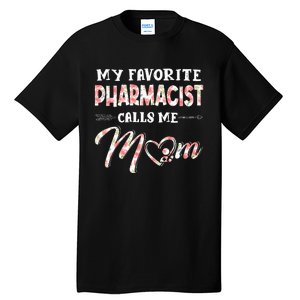 My Favorite Pharmacist Calls Me Mom Floral Design Tall T-Shirt