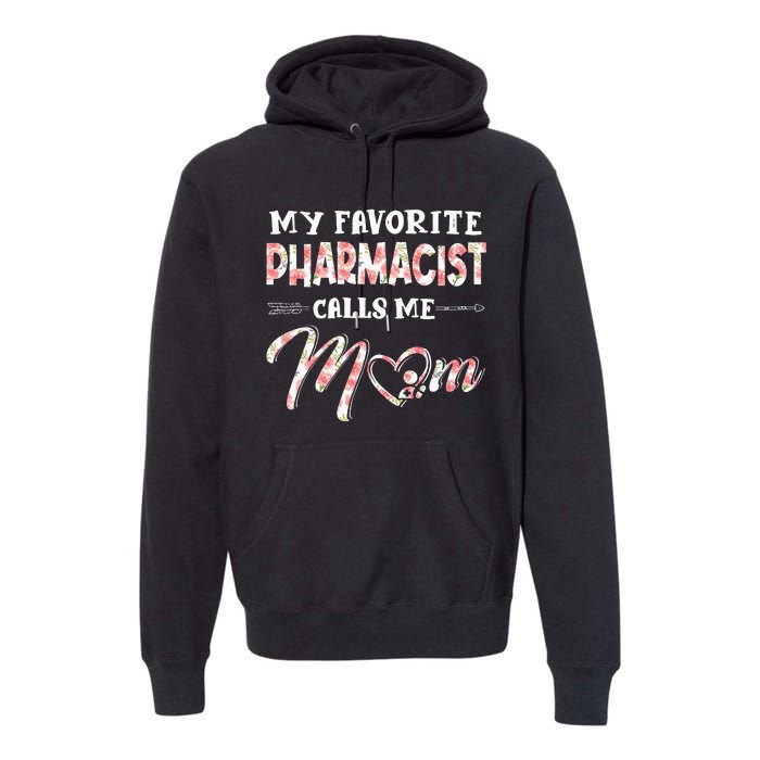 My Favorite Pharmacist Calls Me Mom Floral Design Premium Hoodie