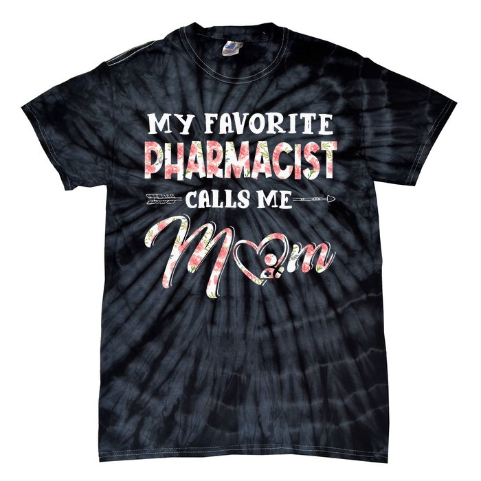 My Favorite Pharmacist Calls Me Mom Floral Design Tie-Dye T-Shirt