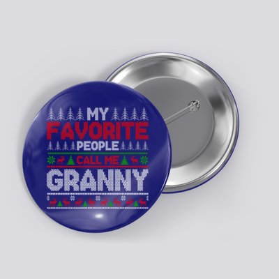 My Favorite People Call Me Granny Ugly Xmas Holiday Party Gift Button