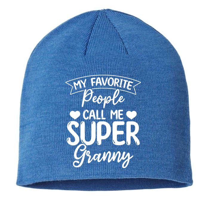 My Favorite People Call Me Super Granny Mother's Day Gift Sustainable Beanie