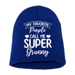 My Favorite People Call Me Super Granny Mother's Day Gift Short Acrylic Beanie