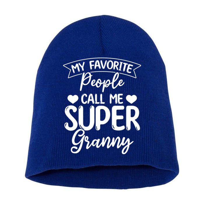 My Favorite People Call Me Super Granny Mother's Day Gift Short Acrylic Beanie