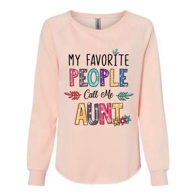 My Favorite People Call Me Aunt Floral Art Happy Mother Day Womens California Wash Sweatshirt