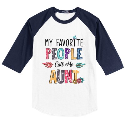 My Favorite People Call Me Aunt Floral Art Happy Mother Day Baseball Sleeve Shirt