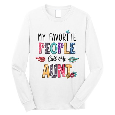 My Favorite People Call Me Aunt Floral Art Happy Mother Day Long Sleeve Shirt