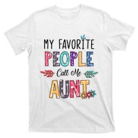 My Favorite People Call Me Aunt Floral Art Happy Mother Day T-Shirt