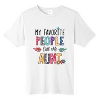 My Favorite People Call Me Aunt Floral Art Happy Mother Day Tall Fusion ChromaSoft Performance T-Shirt