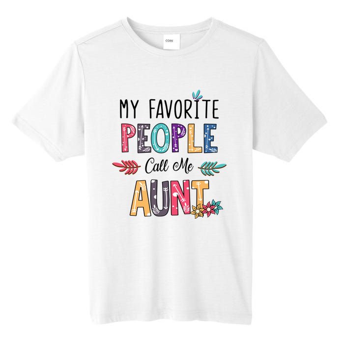 My Favorite People Call Me Aunt Floral Art Happy Mother Day Tall Fusion ChromaSoft Performance T-Shirt