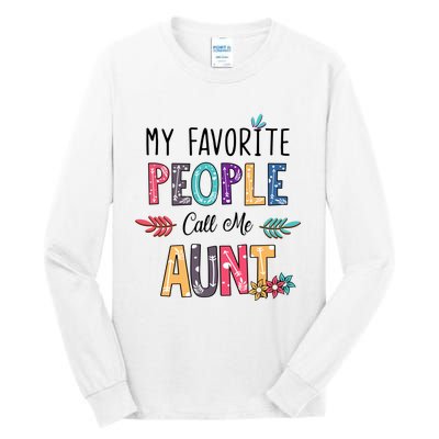 My Favorite People Call Me Aunt Floral Art Happy Mother Day Tall Long Sleeve T-Shirt