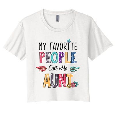 My Favorite People Call Me Aunt Floral Art Happy Mother Day Women's Crop Top Tee