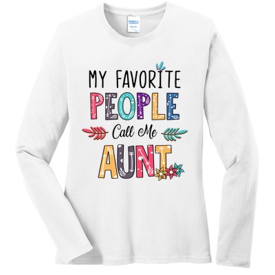 My Favorite People Call Me Aunt Floral Art Happy Mother Day Ladies Long Sleeve Shirt