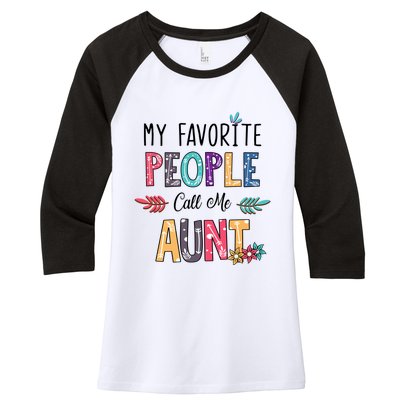 My Favorite People Call Me Aunt Floral Art Happy Mother Day Women's Tri-Blend 3/4-Sleeve Raglan Shirt