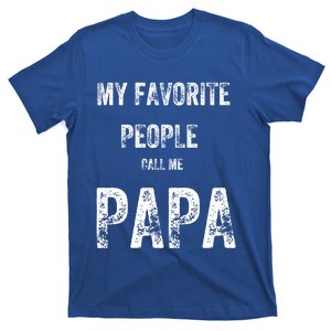 My Favorite People Call Me Papa Gift T-Shirt