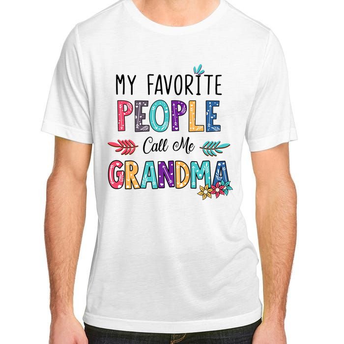 My Favorite People Call Me Grandma Floral Art Mother Day Adult ChromaSoft Performance T-Shirt