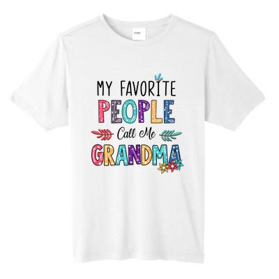 My Favorite People Call Me Grandma Floral Art Mother Day Tall Fusion ChromaSoft Performance T-Shirt