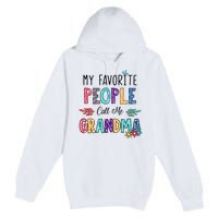 My Favorite People Call Me Grandma Floral Art Mother Day Premium Pullover Hoodie