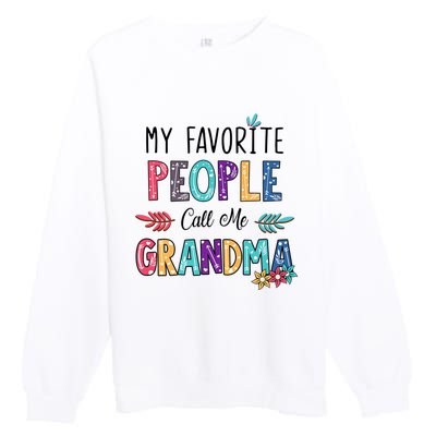 My Favorite People Call Me Grandma Floral Art Mother Day Premium Crewneck Sweatshirt