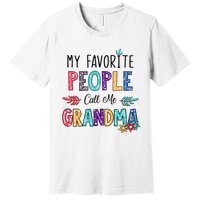 My Favorite People Call Me Grandma Floral Art Mother Day Premium T-Shirt