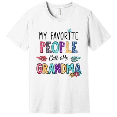 My Favorite People Call Me Grandma Floral Art Mother Day Premium T-Shirt