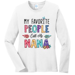 My Favorite People Call Me Nana Floral Art Mother Day Ladies Long Sleeve Shirt