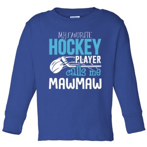 My Favorite Player Calls Me Mawmaw Gift Hockey Gift Toddler Long Sleeve Shirt