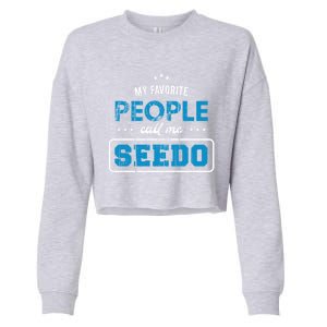 My Favorite People Call Me Seedo Palestinian Grandpa Gift Cropped Pullover Crew