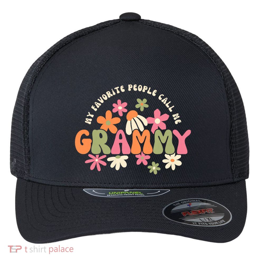 My Favorite People Call Me Grammy Groovy Gift For Grandma Flexfit Unipanel Trucker Cap