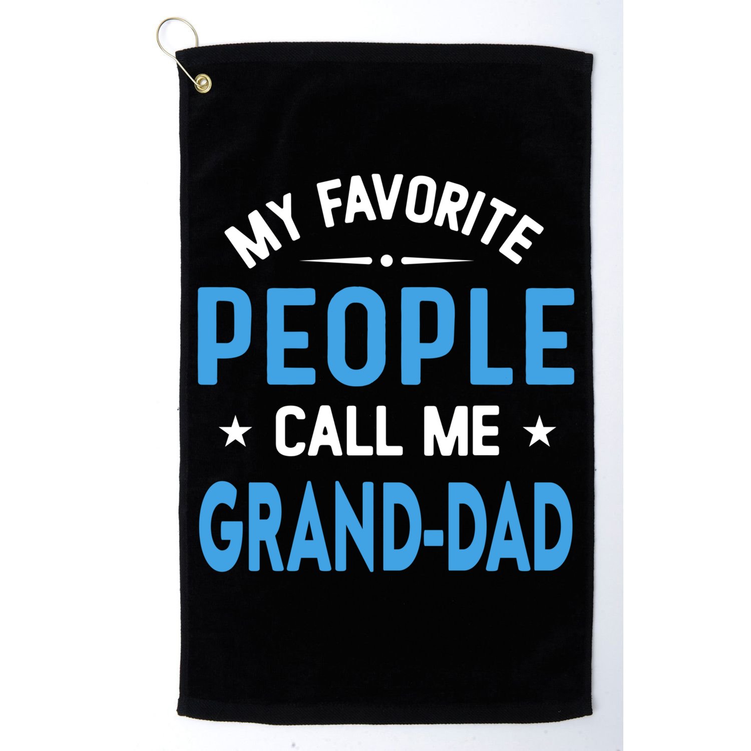 My Favorite People Call Me Grand Dad Funny Fathers Day Gift Golf Towel