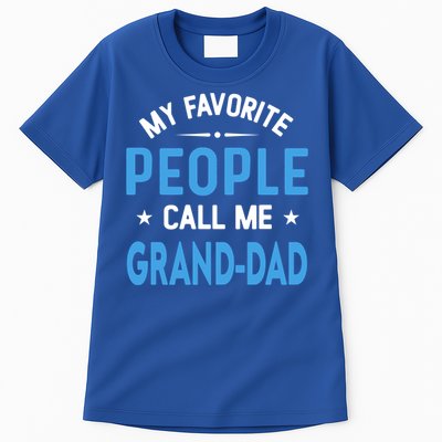My Favorite People Call Me Grand Dad Funny Fathers Day Gift Tall T-Shirt