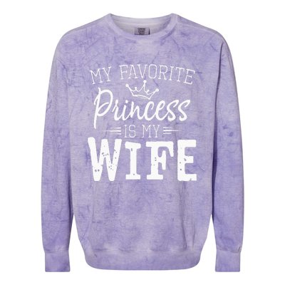 My Favorite Princess Is My Wife Funny Gift Colorblast Crewneck Sweatshirt