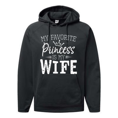 My Favorite Princess Is My Wife Funny Gift Performance Fleece Hoodie