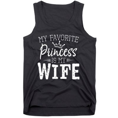 My Favorite Princess Is My Wife Funny Gift Tank Top