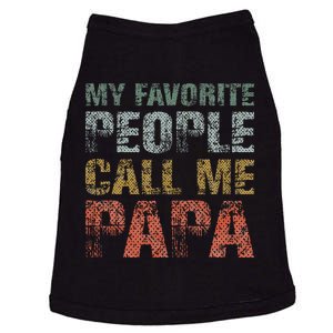 My Favorite People Call Me Papa Funny Dad Gift Father Day Doggie Tank