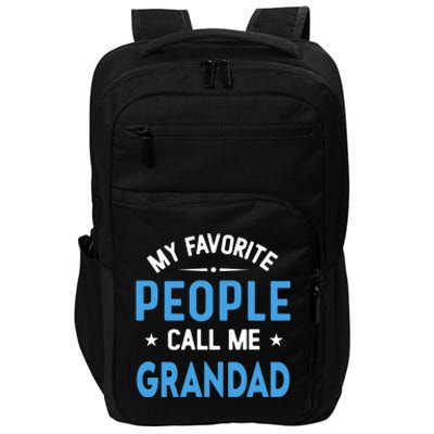 My Favorite People Call Me Grandad Funny Grandad Fathers Day Gift Impact Tech Backpack