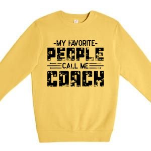 My Favorite People Call Me Coach Premium Crewneck Sweatshirt