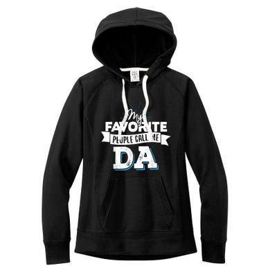 My Favorite People Call Me Da! Women's Fleece Hoodie