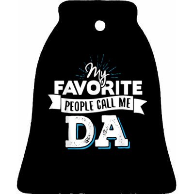 My Favorite People Call Me Da! Ceramic Bell Ornament