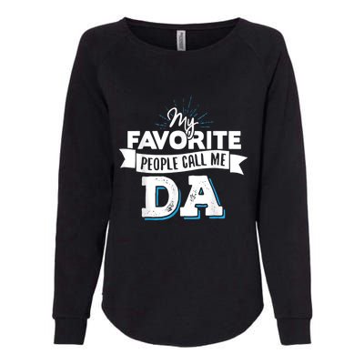 My Favorite People Call Me Da! Womens California Wash Sweatshirt